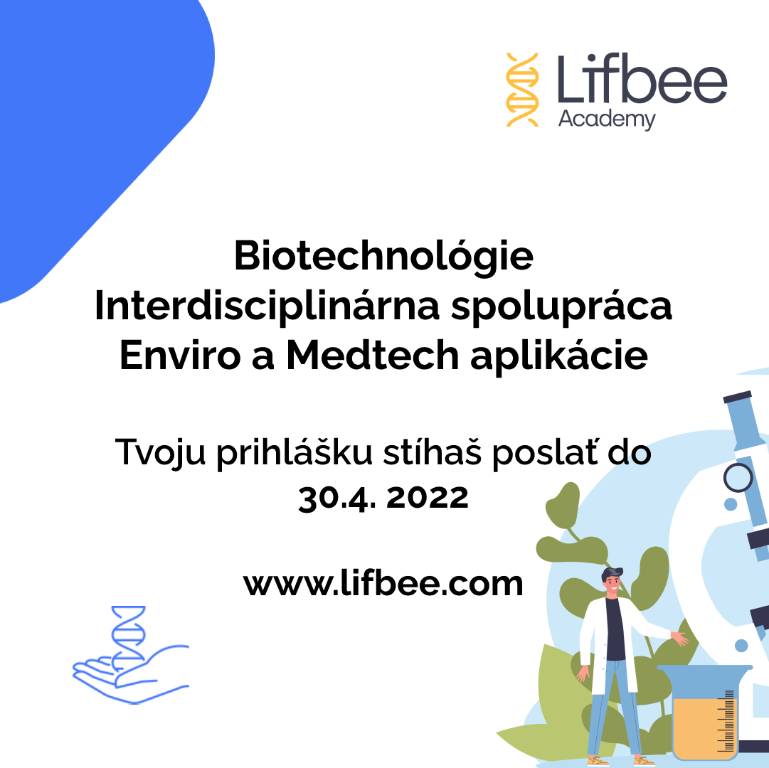 Read more about the article Lifbee Academy: Biotechnológie, Interdisciplinárna spolupráca, Enviro a Medtech aplikácie
